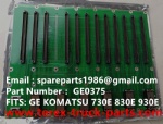 GE0375 BACKPLANE KOMATSU 830E 903E 730E GE NHL NTE240 NTE260 NTE160 BUCYRUS MT3600 MT4400AC MT3700 MT3300 BELAZ 75306 75131